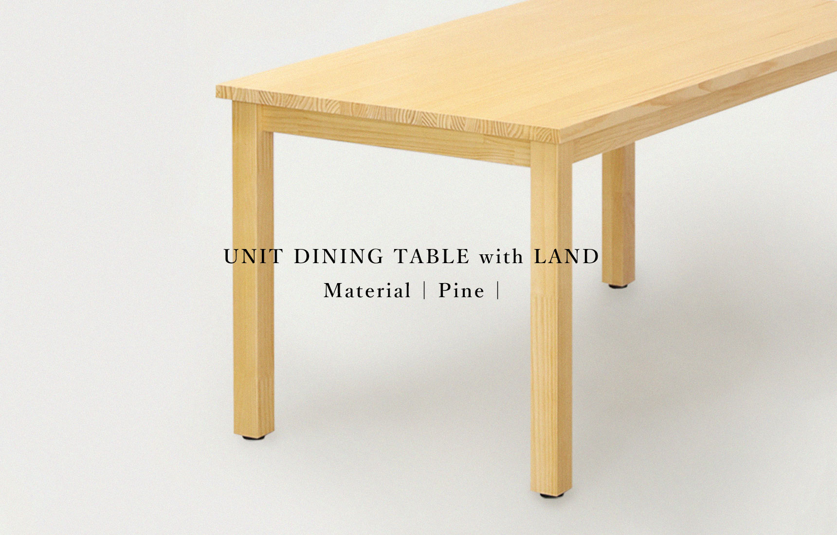 UNIT DINING TABLE with LAND - MOMO NATURAL